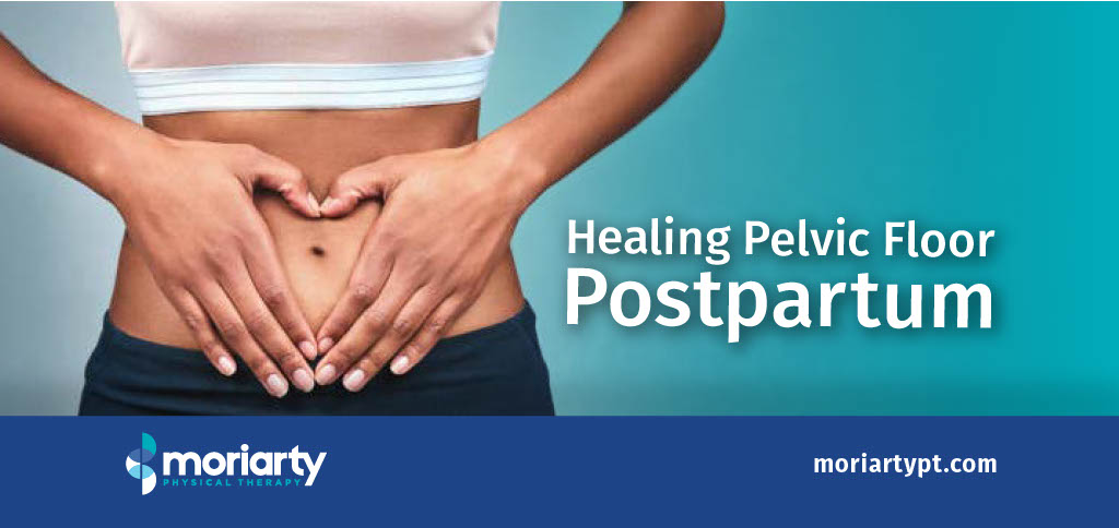Moriarty PT healing pelvic floor postpartum